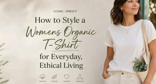How to Style a Womens Organic T-Shirt for Everyday, Ethical Living - Loom & Sprout